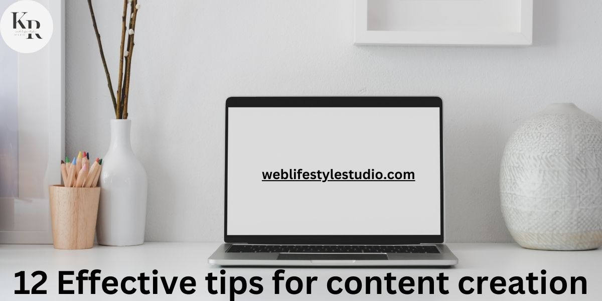 12 Effective tips for content creation