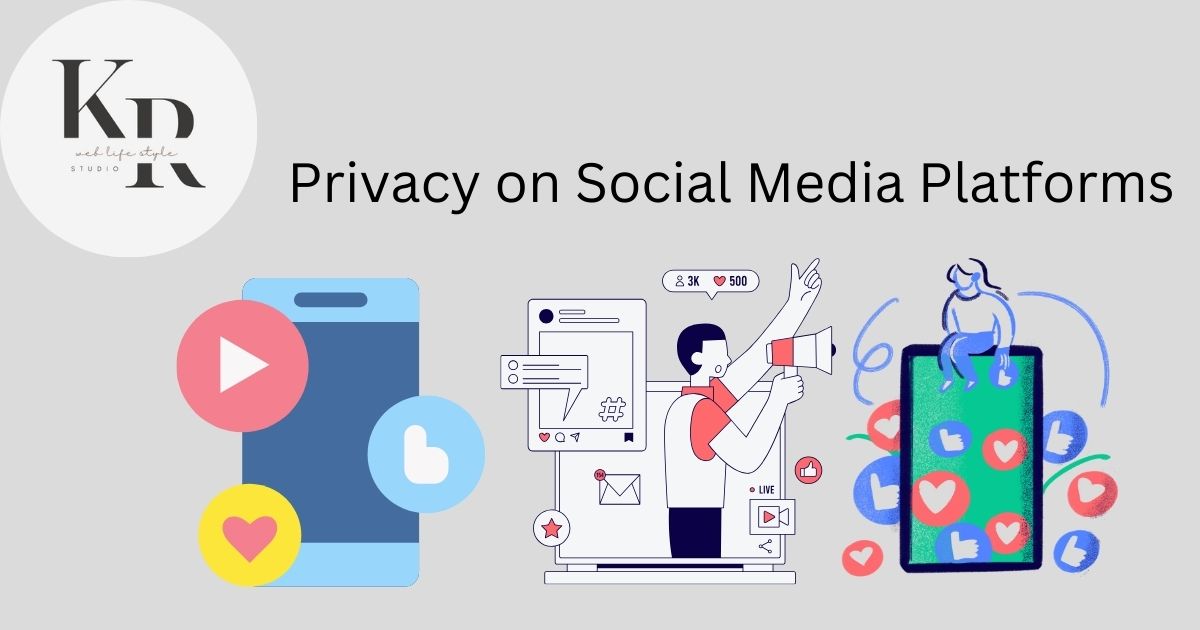 Privacy on Social Media Platforms